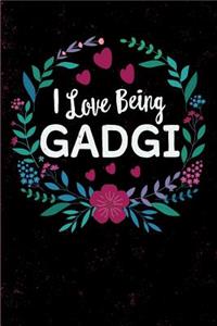 I Love Being Gadgi