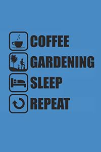 Coffee Gardening Sleep Repeat