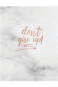 Don't Give Up Academic Planner 2019-2020