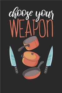 Choose your Weapon