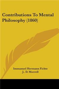 Contributions To Mental Philosophy (1860)