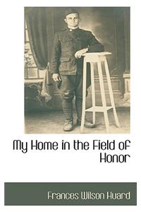 My Home in the Field of Honor