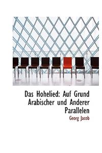 Das Hohelied: Auf Grund Arabischer Und Anderer Parallelen