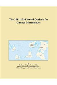 The 2011-2016 World Outlook for Canned Marmalades