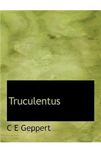 Truculentus