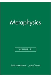 Metaphysics, Volume 25