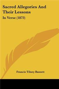 Sacred Allegories And Their Lessons