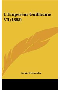 L'Empereur Guillaume V3 (1888)