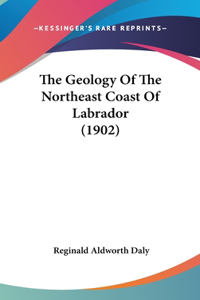 The Geology of the Northeast Coast of Labrador (1902)