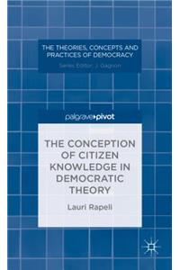 Conception of Citizen Knowledge in Democratic Theory