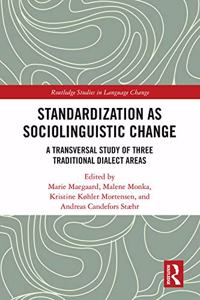 Standardization as Sociolinguistic Change