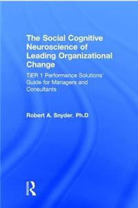 Social Cognitive Neuroscience of Leading Organizational Change