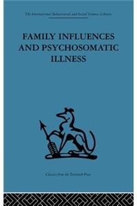 Family Influences and Psychosomatic Illness