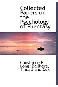 Collected Papers on the Psychology of Phantasy