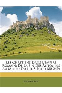 Les Chretiens Dans L'Empire Romain