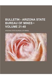 Bulletin - Arizona State Bureau of Mines (Volume 21-40)