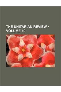 The Unitarian Review (Volume 19)