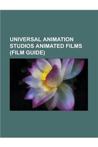 Universal Animation Studios Animated Films (Film Guide)