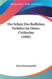 Schutz Des Redlichen Verkehrs Im Osterr. Civilrechte (1892)