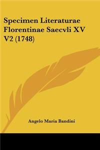 Specimen Literaturae Florentinae Saecvli XV V2 (1748)