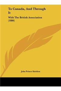 To Canada, and Through It: With the British Association (1886)