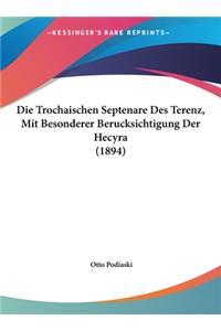 Die Trochaischen Septenare Des Terenz, Mit Besonderer Berucksichtigung Der Hecyra (1894)