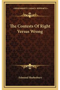 The Contests of Right Versus Wrong