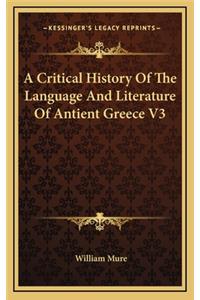 A Critical History Of The Language And Literature Of Antient Greece V3