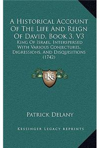 A Historical Account of the Life and Reign of David, Book 3, V3