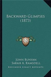 Backward Glimpses (1873)