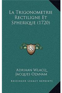 La Trigonometrie Rectiligne Et Spherique (1720)