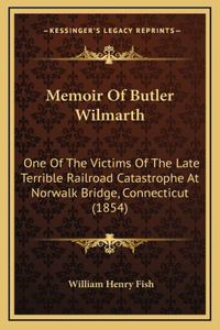 Memoir Of Butler Wilmarth