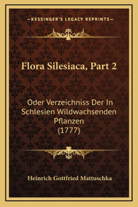 Flora Silesiaca, Part 2