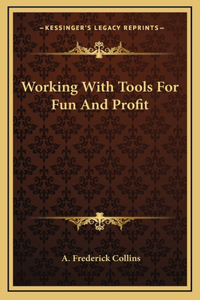 Working With Tools For Fun And Profit