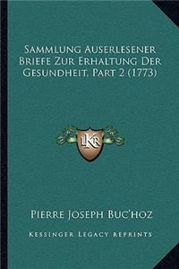 Sammlung Auserlesener Briefe Zur Erhaltung Der Gesundheit, Part 2 (1773)