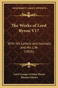 The Works of Lord Byron V17