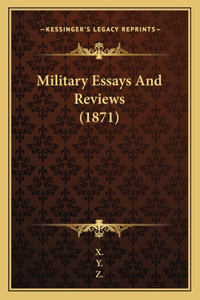Military Essays And Reviews (1871)