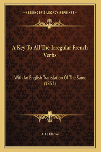 A Key To All The Irregular French Verbs