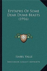 Epitaphs Of Some Dear Dumb Beasts (1916)