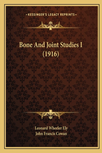 Bone And Joint Studies I (1916)