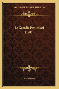 Le Guardie Particolari (1907)