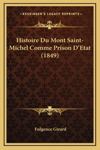 Histoire Du Mont Saint-Michel Comme Prison D'Etat (1849)