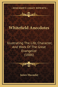 Whitefield Anecdotes