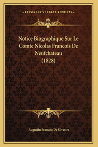 Notice Biographique Sur Le Comte Nicolas Francois De Neufchateau (1828)