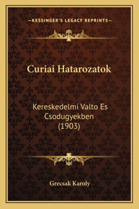 Curiai Hatarozatok