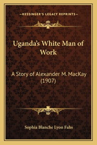 Uganda's White Man of Work