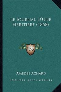Le Journal D'Une Heritiere (1868)