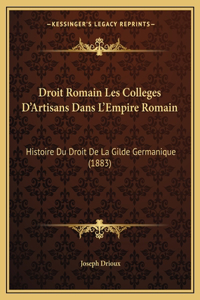 Droit Romain Les Colleges D'Artisans Dans L'Empire Romain