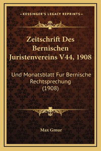 Zeitschrift Des Bernischen Juristenvereins V44, 1908
