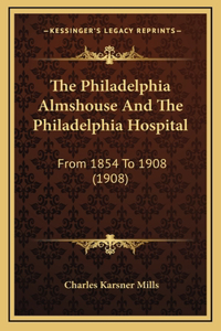 Philadelphia Almshouse And The Philadelphia Hospital